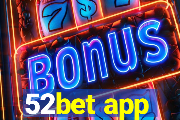 52bet app